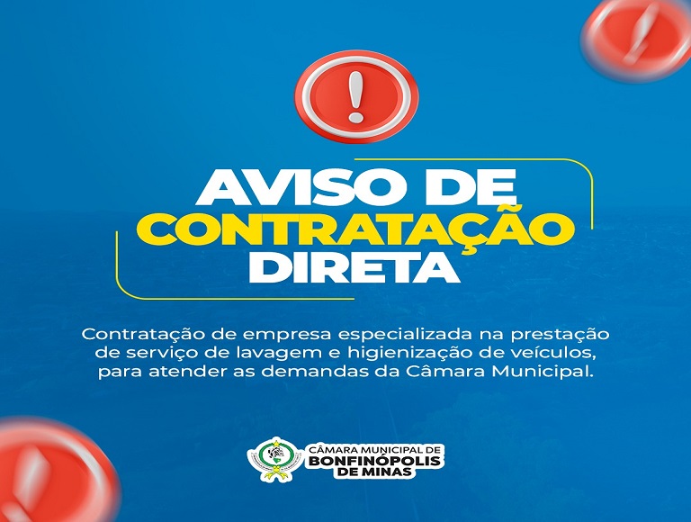 Aviso de Contratação Direta - Contratação de empresa especializada na prestação de serviço de lavagem e higienização de veículos, para atender a demanda da Câmara Municipal de Bonfinópolis de Minas-MG.
