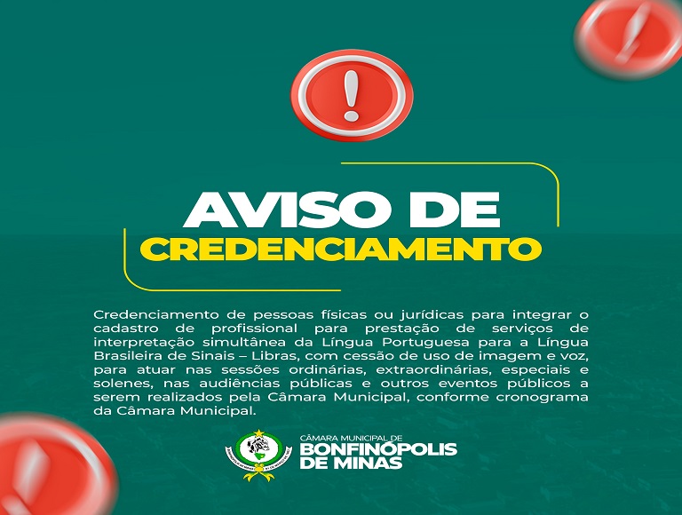 Aviso de Credenciamento - Credenciamento de interessados, pessoas físicas ou jurídicas, para integrar o cadastro de profissional para prestação de serviços de interpretação simultânea da Língua Portuguesa para a Língua Brasileira de Sinais – Libras...